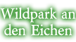 WILDPARK An DEN EICHEN MIT FAMILIENSPIELPLATZ UND BIERGARTEN - Schweinfurt